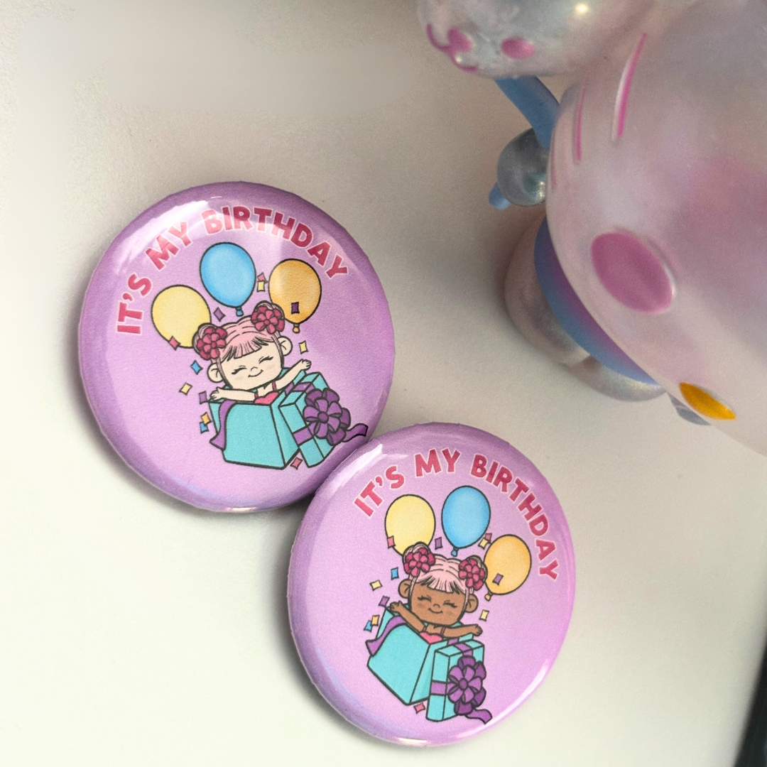 It's My Birthday| Let's Celebrate | Badge| Pin Back Button