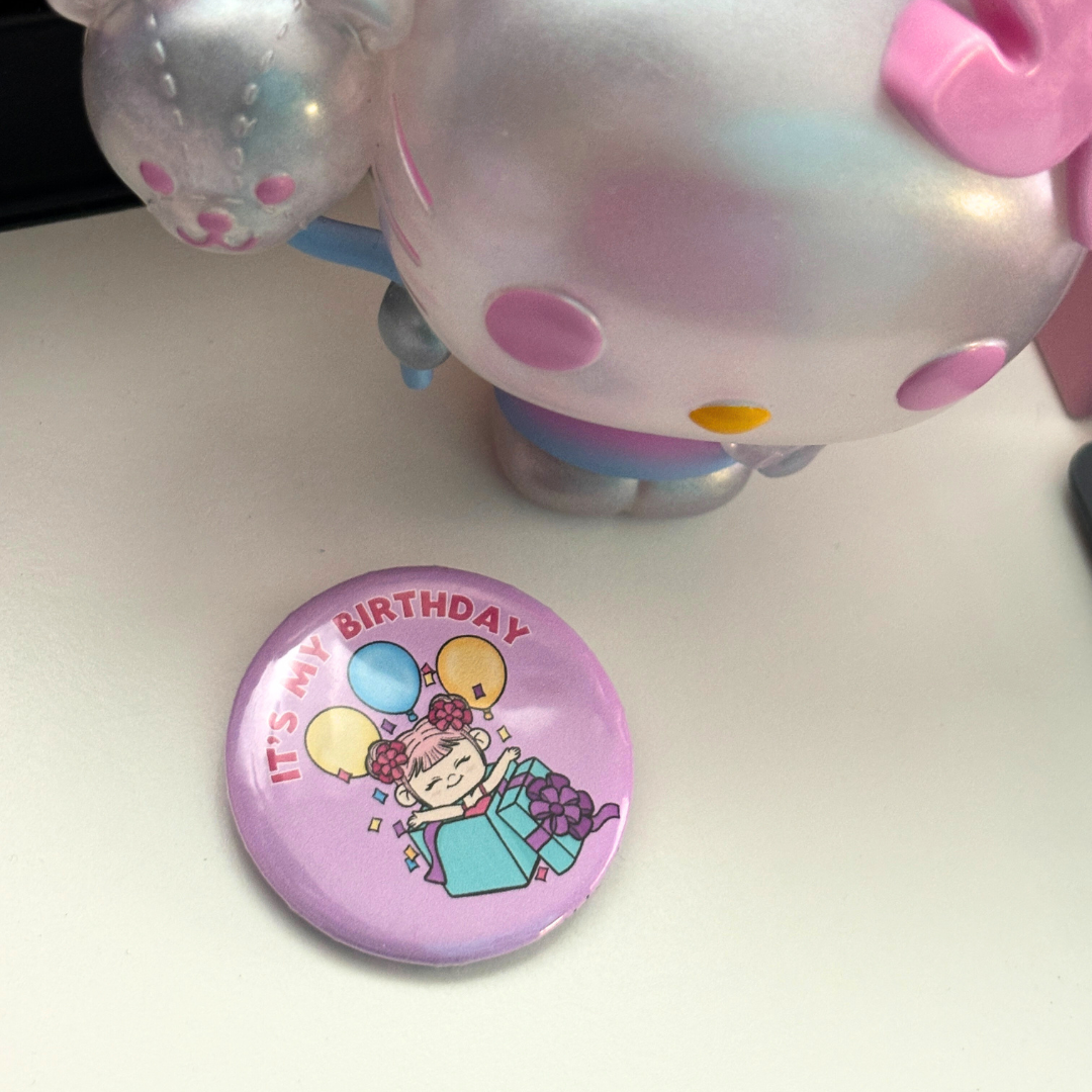 It's My Birthday| Let's Celebrate | Badge| Pin Back Button