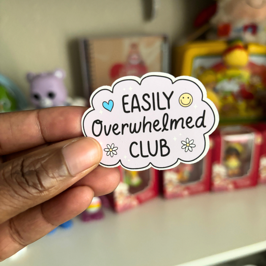 Easily Overwhelmed Club |Sticker Die Cut