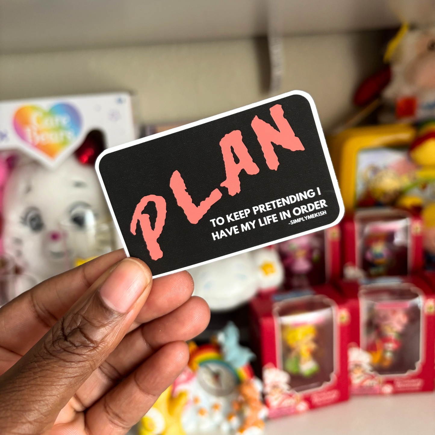 PLAN:To Keep Pretending I Have My Life in Order| Sticker Die Cut