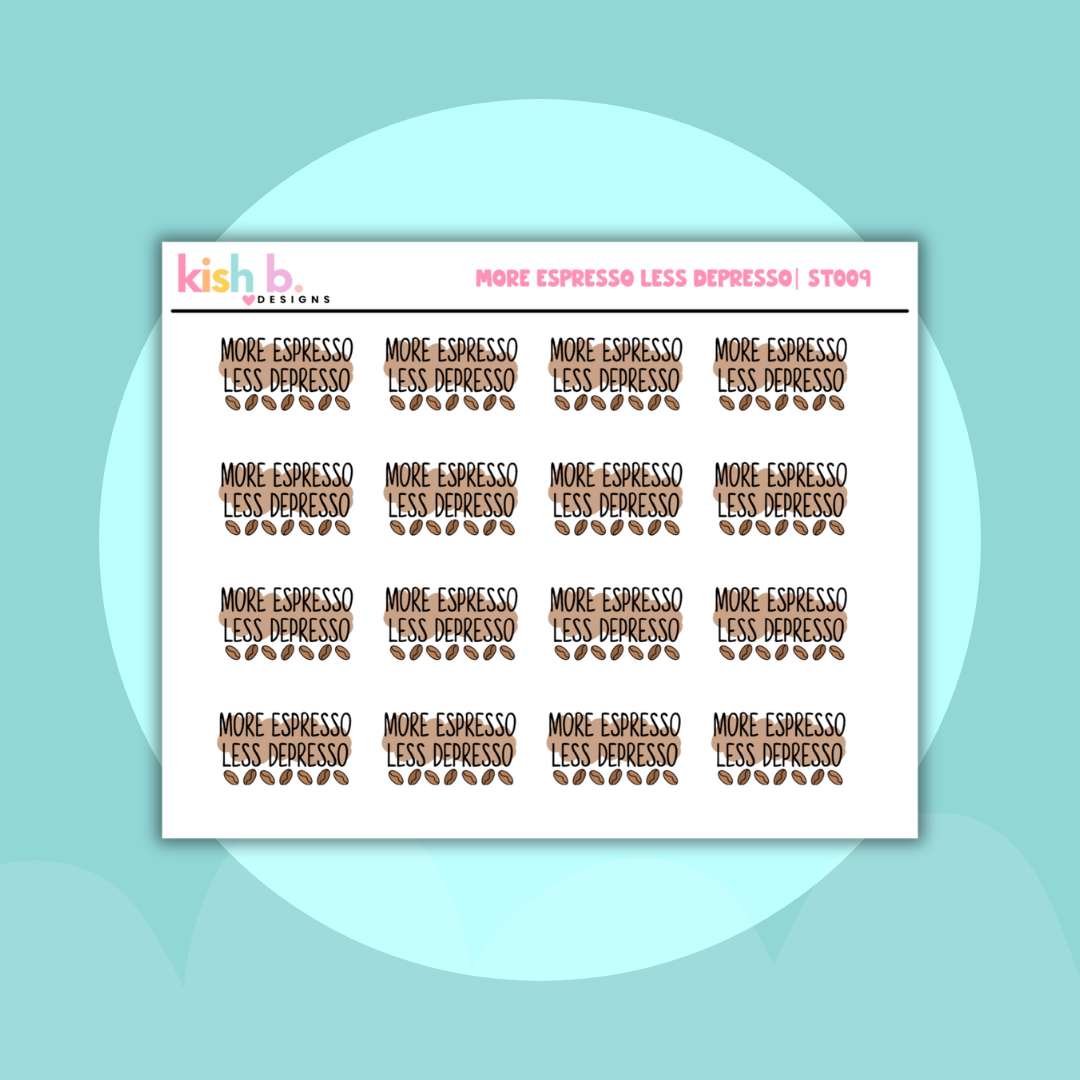 More Espresso Less Depresso| Stickers
