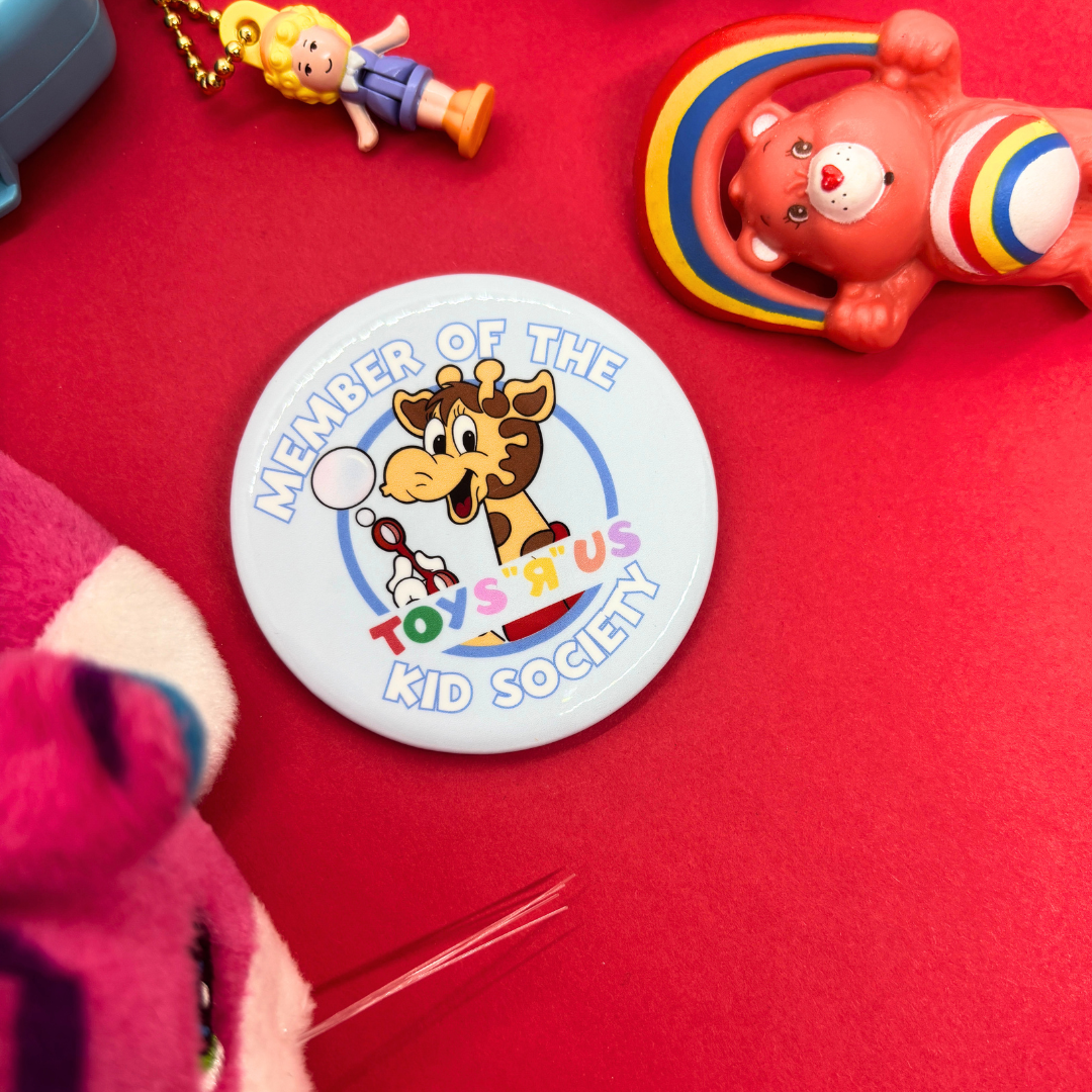 Member of the Toys R Us Kid Society| Large| Pin Back Button