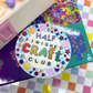 Half Finished Craft Club| Vinyl | Waterproof Sticker