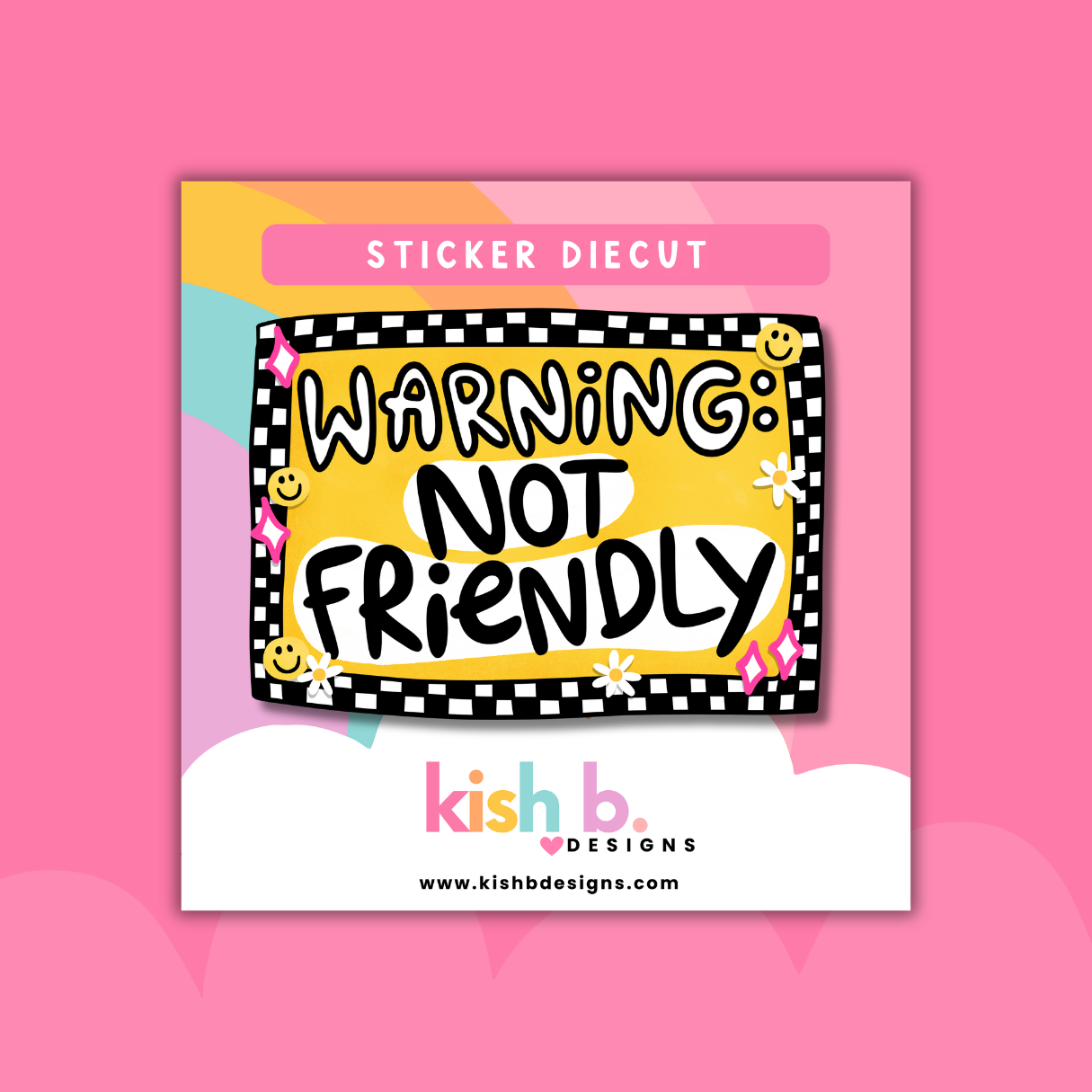 Warning: Not Friendly| Sticker Die Cut