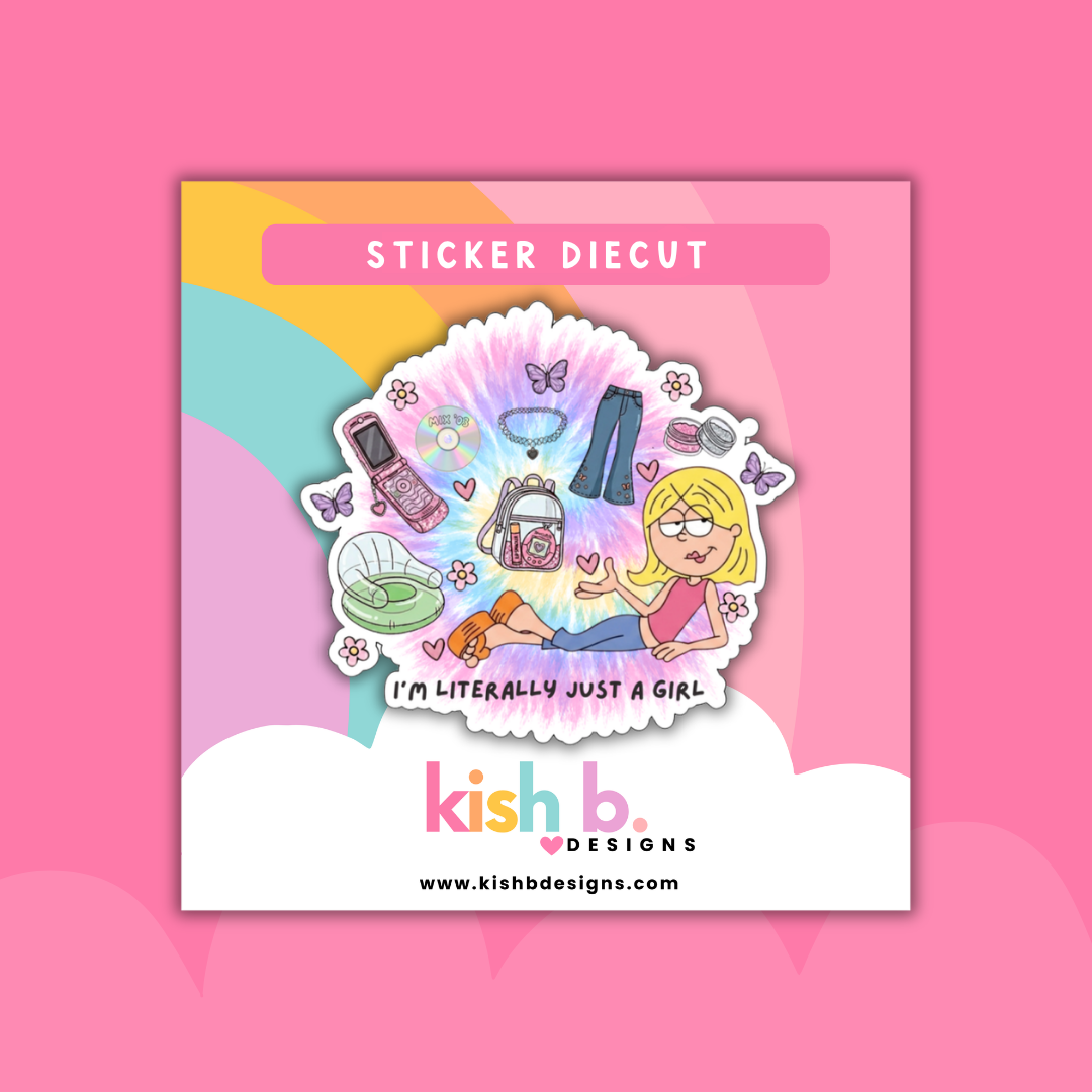 I'm Literally Just A Girl| Sticker Die Cut