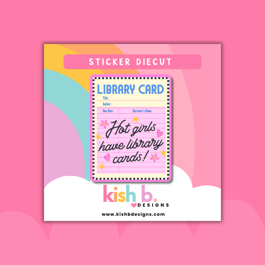 Hot Girls Have Library Cards| Sticker Die Cut