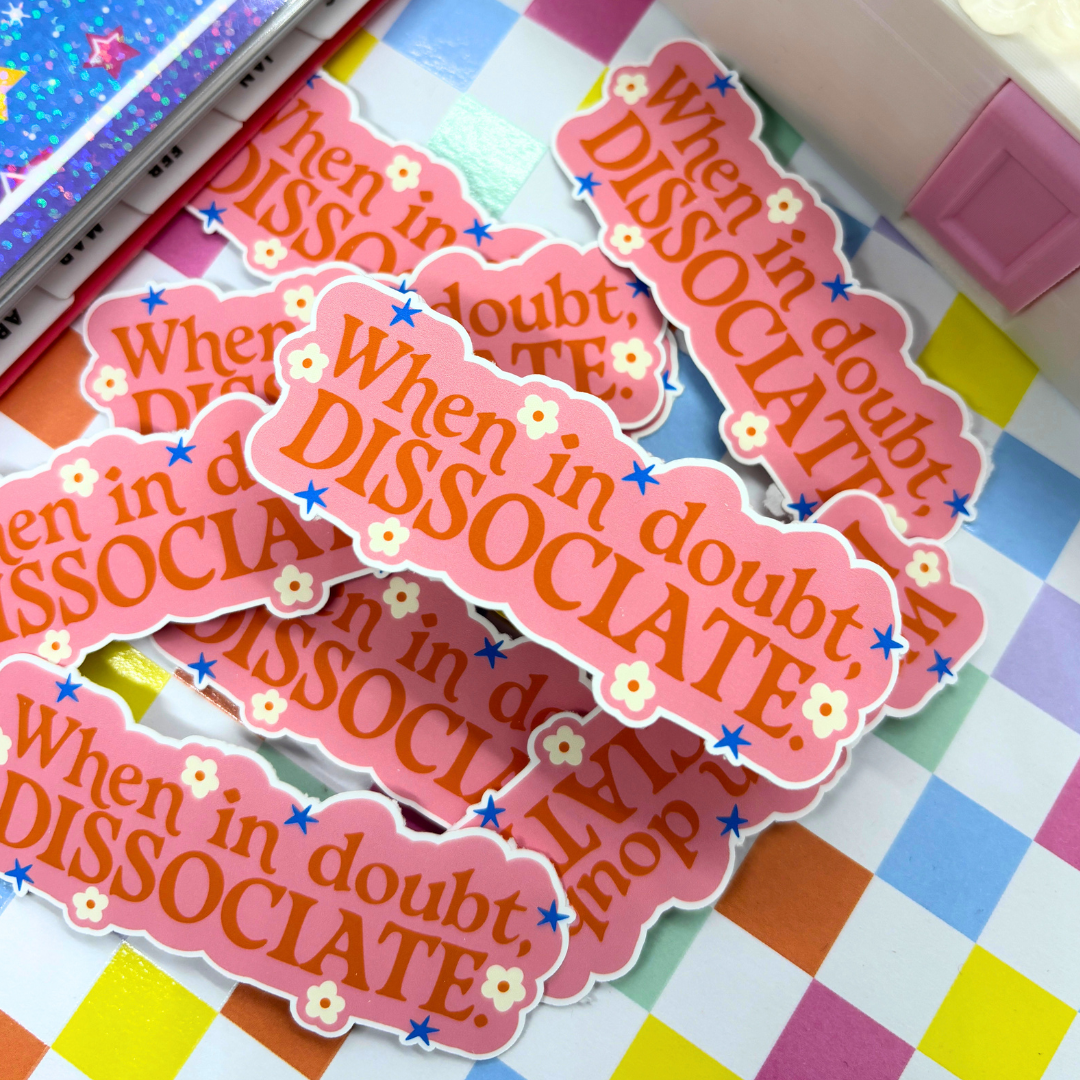 When In Doubt Dissociate | Sticker Die Cut