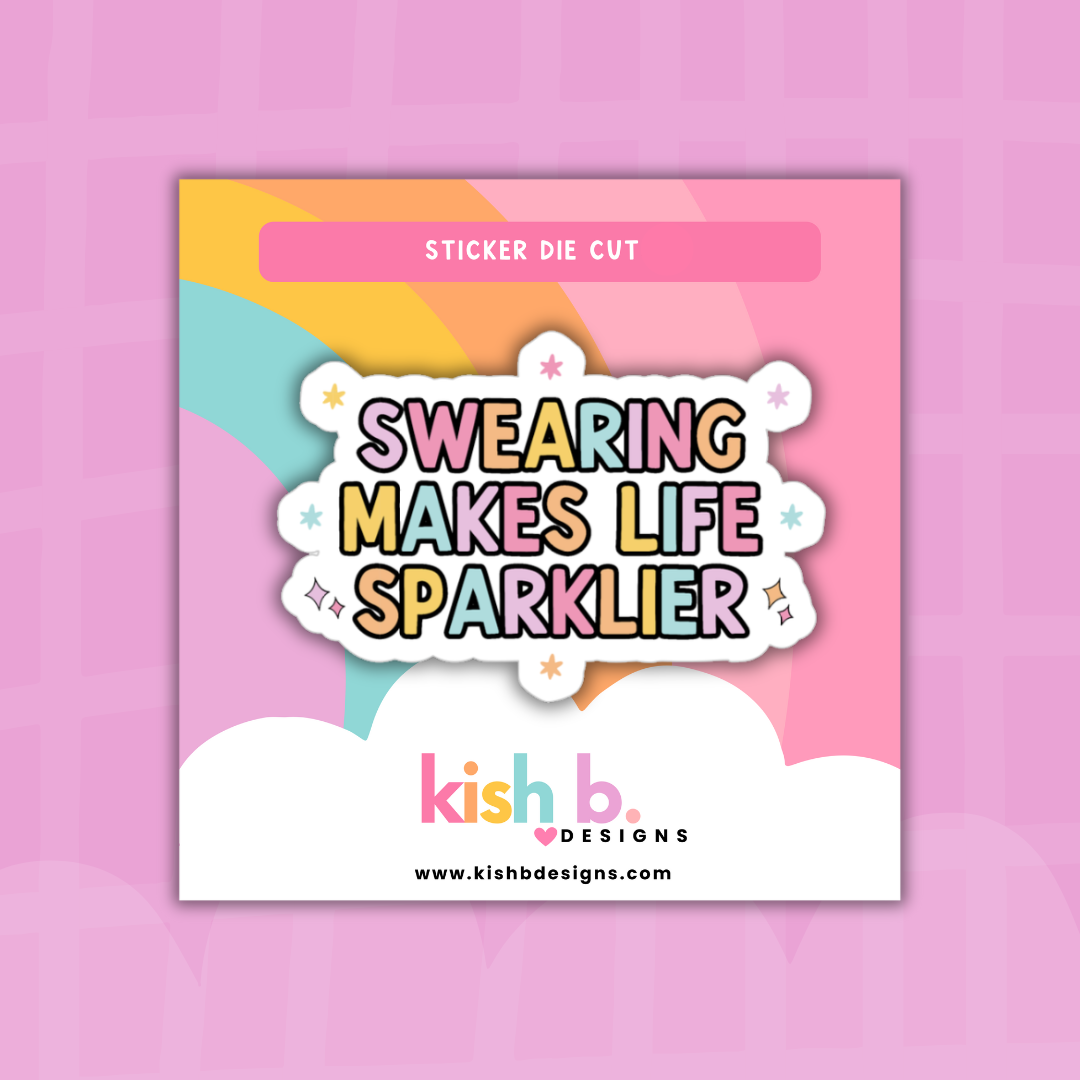 Swearing Makes Life Sparkler | Sticker Die Cut