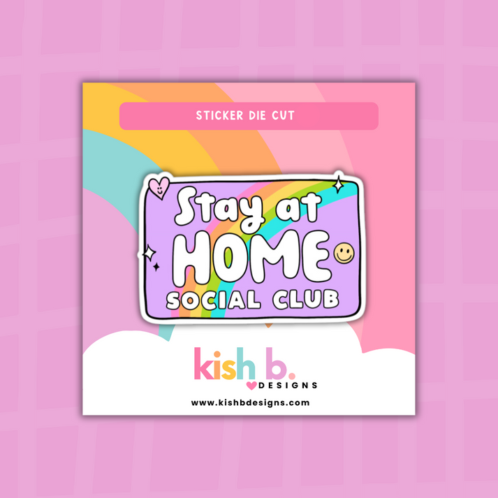Stay at Home Social Club | Sticker Die Cut – Simply Me, Kish