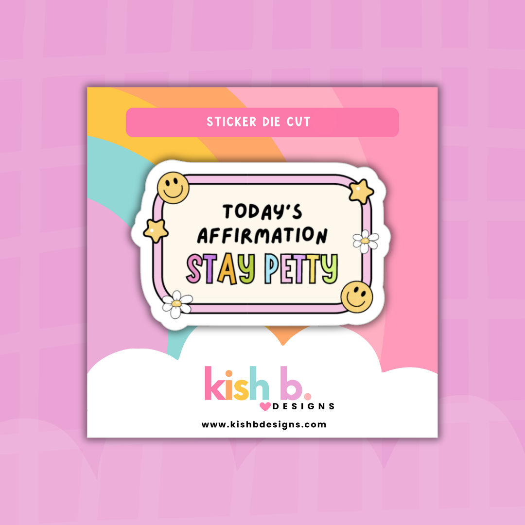 Stay Petty | Sticker Die Cut