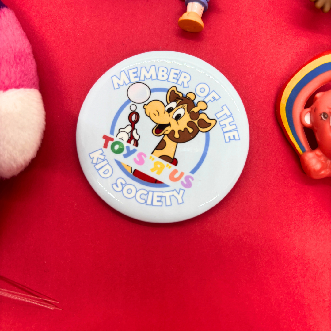 Member of the Toys R Us Kid Society| Large| Pin Back Button