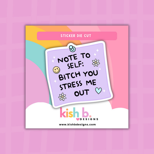 Note to Self: You Stressed Me Out | Sticker Die Cut – Simply Me, Kish